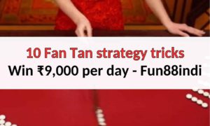 fan tan strategy tricks to win real money fun88indi