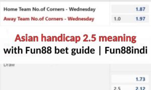 fun88indi-asian-handicap-2.5-meaning