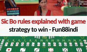 fun88indi Sic Bo rules explained